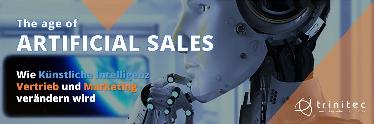 Artificial Sales - Wie Künstliche Intelligenz Markting und Vertrieb verändern werden